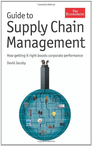 Guide to Supply Chain Management: How Getting It Right Boosts Corporate Performance,Used