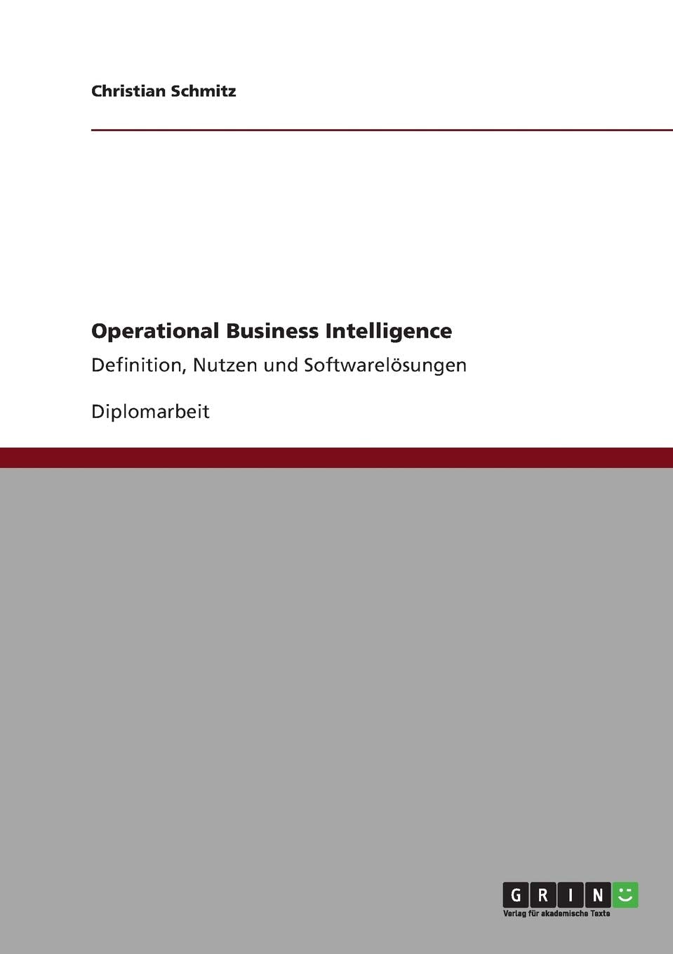 Operational Business Intelligence: Definition, Nutzen Und Softwarelsungen (German Edition),Used