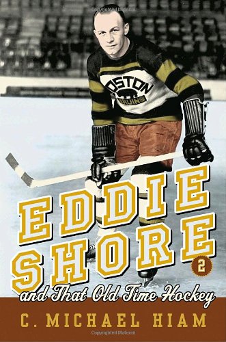 Eddie Shore And That Oldtime Hockey,New
