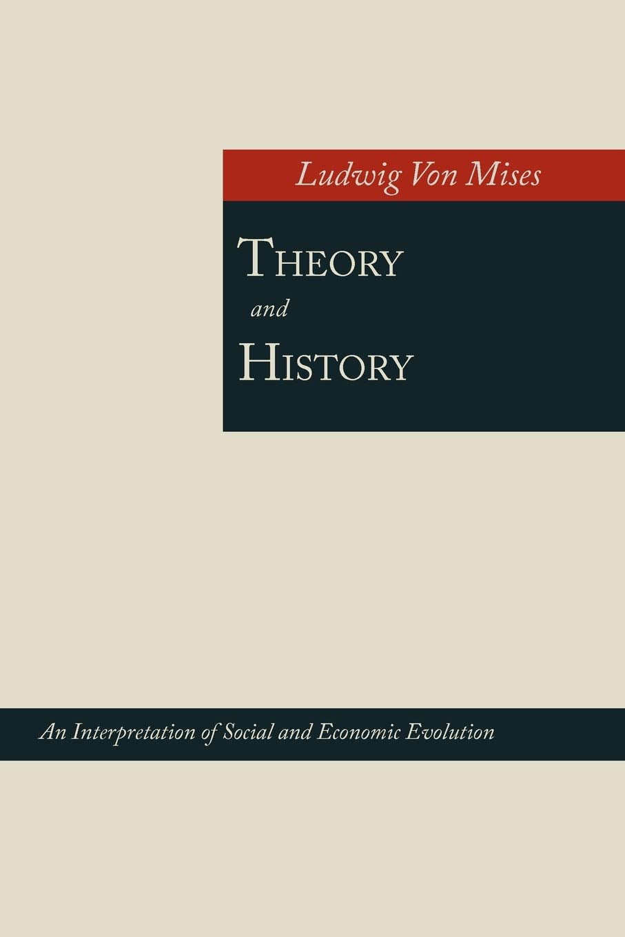 Theory And History; An Interpretation Of Social And Economic Evolution,Used