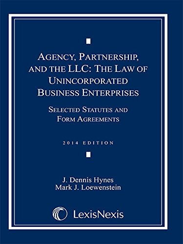 Agency, Partnership, and the LLC: The Law of Unincorporated Business Enterprises Document Supplement,Used