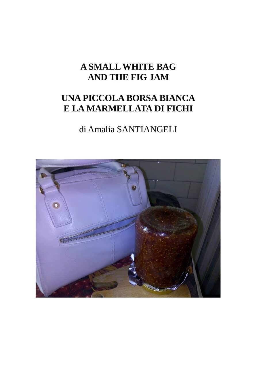 A small white bag and the fig jam: Una piccola borsa bianca e la marmellata di fichi,Used