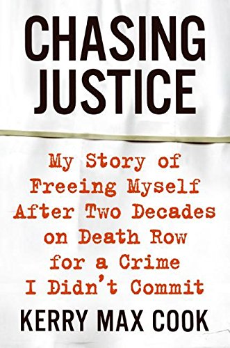 Chasing Justice: My Story of Freeing Myself After Two Decades on Death Row for a Crime I Didn't Commit,New