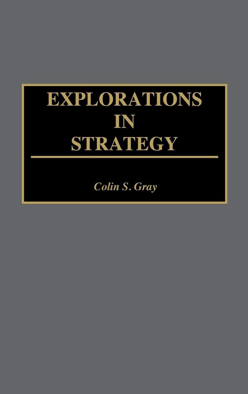 Explorations in Strategy: (Contributions in Military Studies),Used