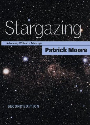 Stargazing: Astronomy without a Telescope,Used
