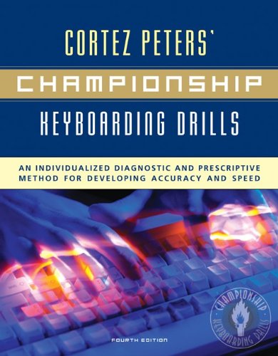 Championship Keyboarding Drills: An Individualized Diagnostic And Prescriptive Method For Developing Accuracy And Speed W/ Succe,New