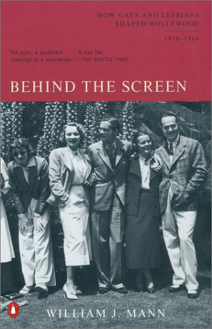 Behind The Screen: How Gays And Lesbians Shaped Hollywood, 19101969,New