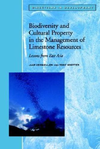 Biodiversity and Cultural Property in the Management of Limestone Resources: Lessons from East Asia (Directions in Development),Used