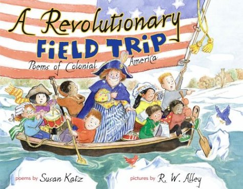A Revolutionary Field Trip: Poems of Colonial America,Used