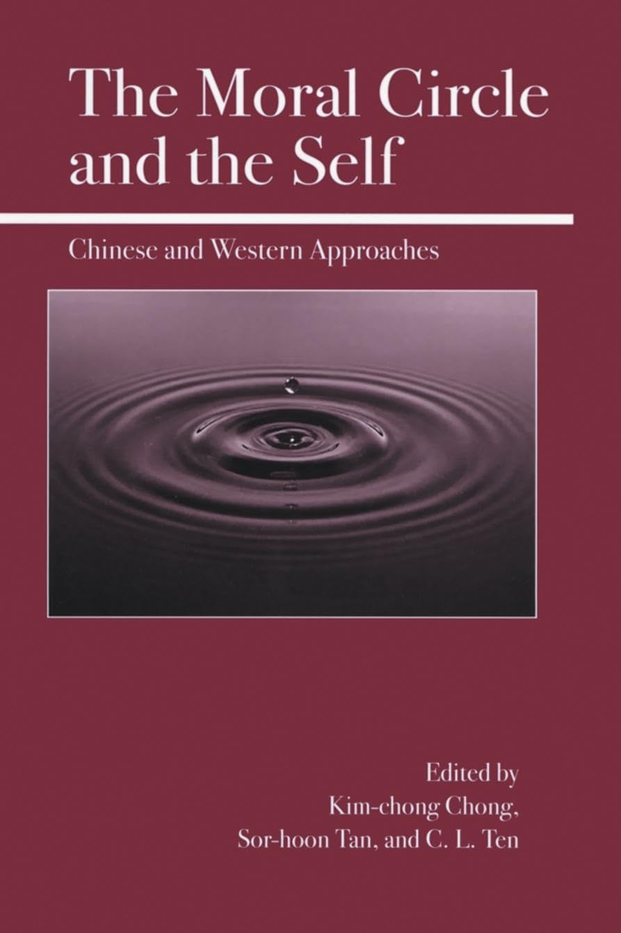 The Moral Circle and the Self: Chinese and Western Approaches,Used