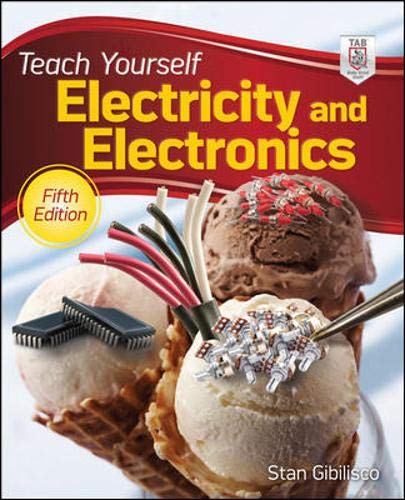Teach Yourself Electricity And Electronics, 5Th Edition,New
