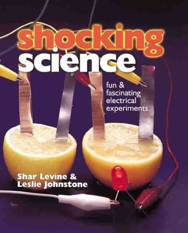 Shocking Science: Fun & Fascinating Electrical Experiments,Used