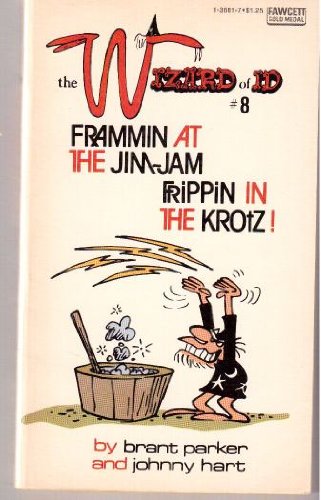 Wizard of Id 8: Frammin at the JimJam, Frippin in the Krotz,Used