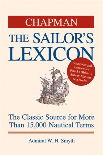 Chapman The Sailor's Lexicon: The Classic Source for More Than 15,000 Nautical Terms,Used