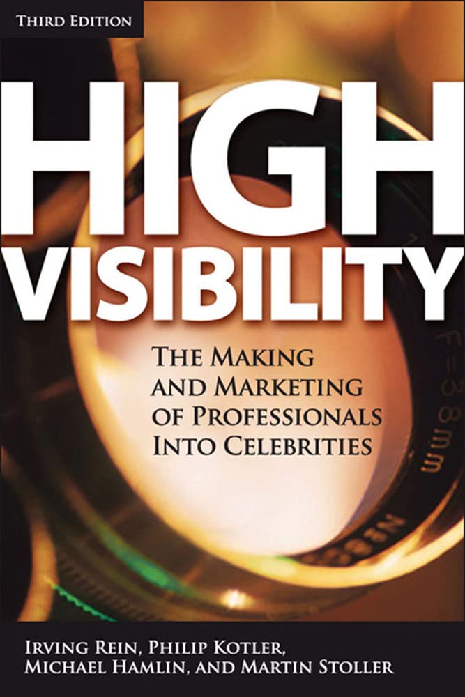 High Visibility: Transforming Your Personal and Professional Brand,New
