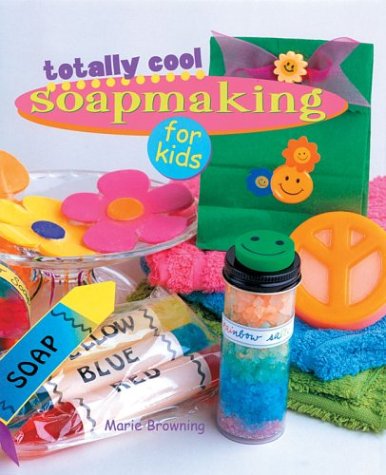 Totally Cool Soapmaking for Kids,Used