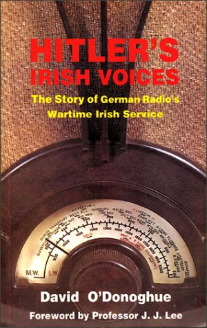 Hitler's Irish Voices: The Story of German Radio's Wartime Irish Service,Used