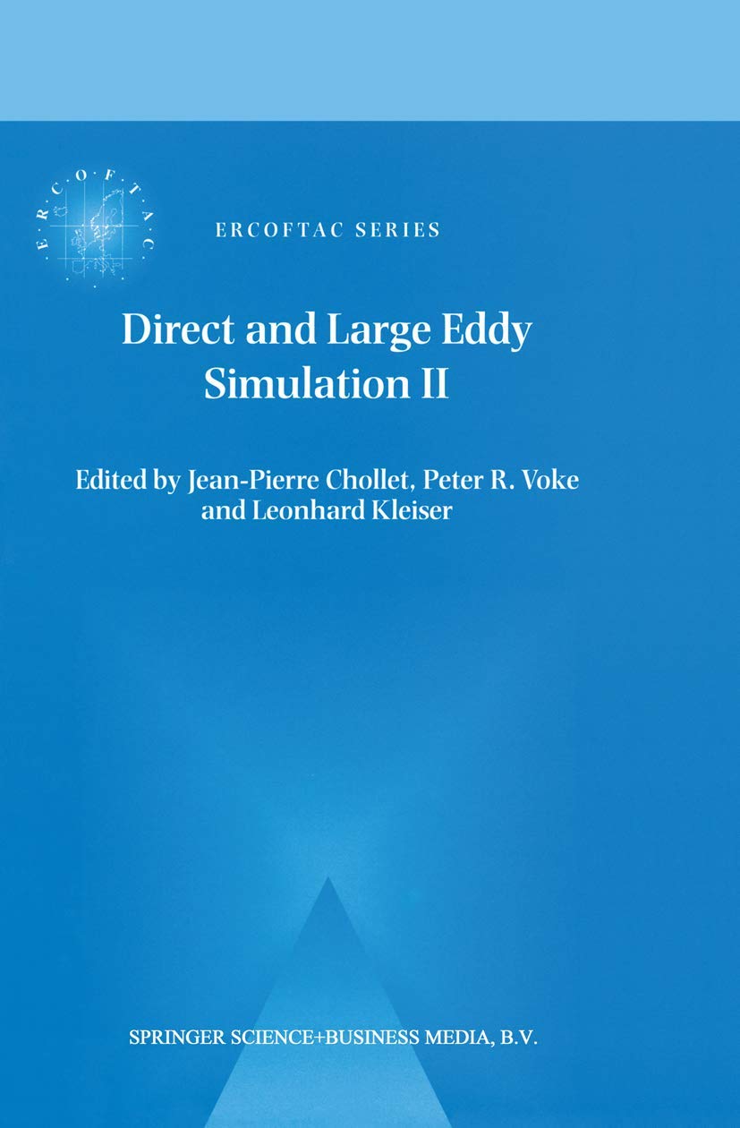 Direct and LargeEddy Simulation II: Proceedings of the ERCOFTAC Workshop held in Grenoble, France, 1619 September 1996 (ERCOFT,Used