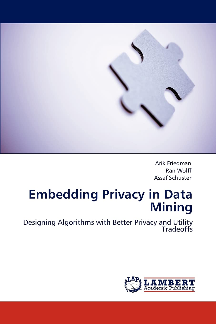 Embedding Privacy in Data Mining: Designing Algorithms with Better Privacy and Utility Tradeoffs,Used