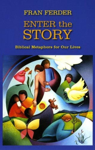 Enter the Story: Biblical Metaphors for Our Lives,Used