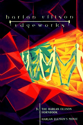 Edgeworks, Vol. 3: The Harlan Ellison Hornbook / Harlan Ellison's Movie,Used