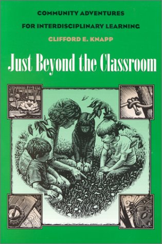 Just Beyond the Classroom: Community Adventures for Interdisciplinary Learning,New