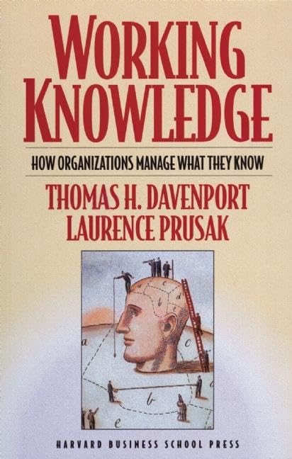Working Knowledge: How Organizations Manage What They Know,Used
