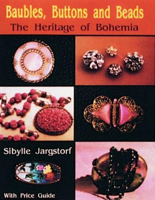 Baubles, Buttons And Beads: The Heritage Of Bohemia,Used