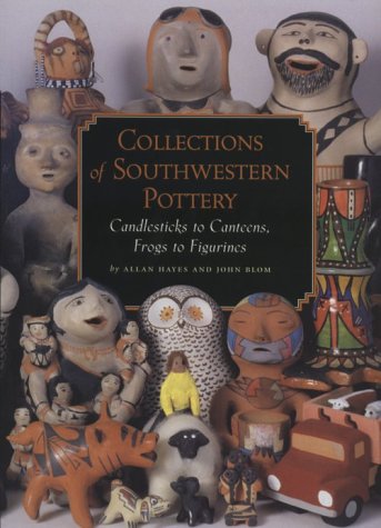 Collections of Southwestern Pottery: Candlesticks to Canteens, Frogs to Figurines,Used