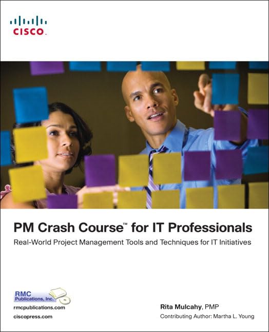 PM Crash Course for IT Professionals: RealWorld Project Management Tools and Techniques for IT Initiatives,Used