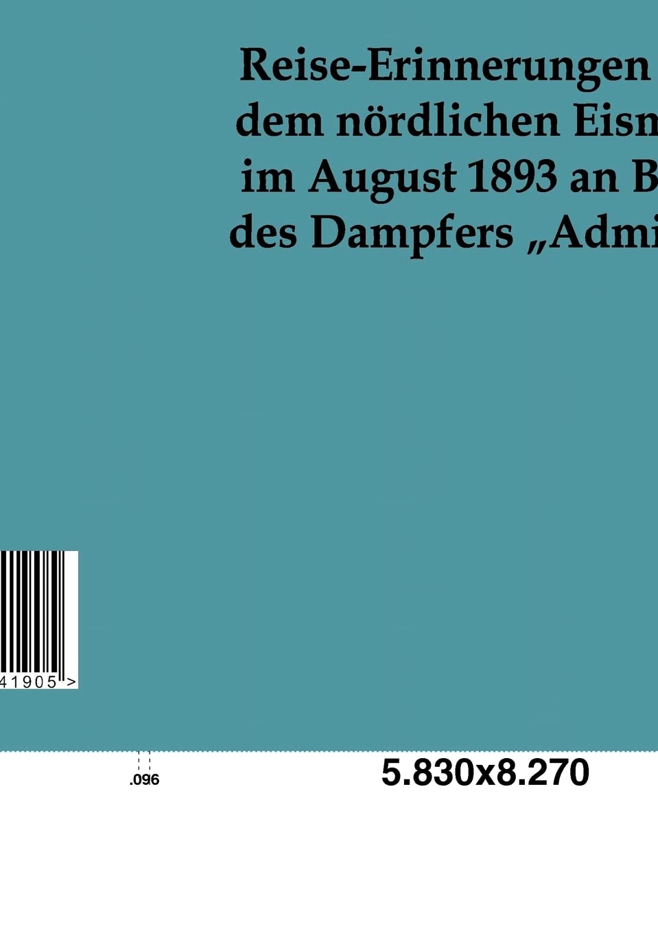 ReiseErinnerungen aus dem nrdlichen Eismeer im August 1893 an Bord des Dampfers
