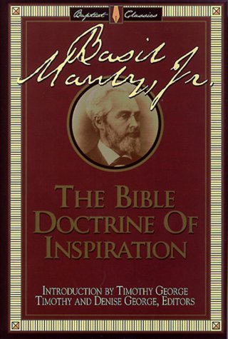 The Bible Doctrine of Inspiration (Library of Baptist Classics),Used