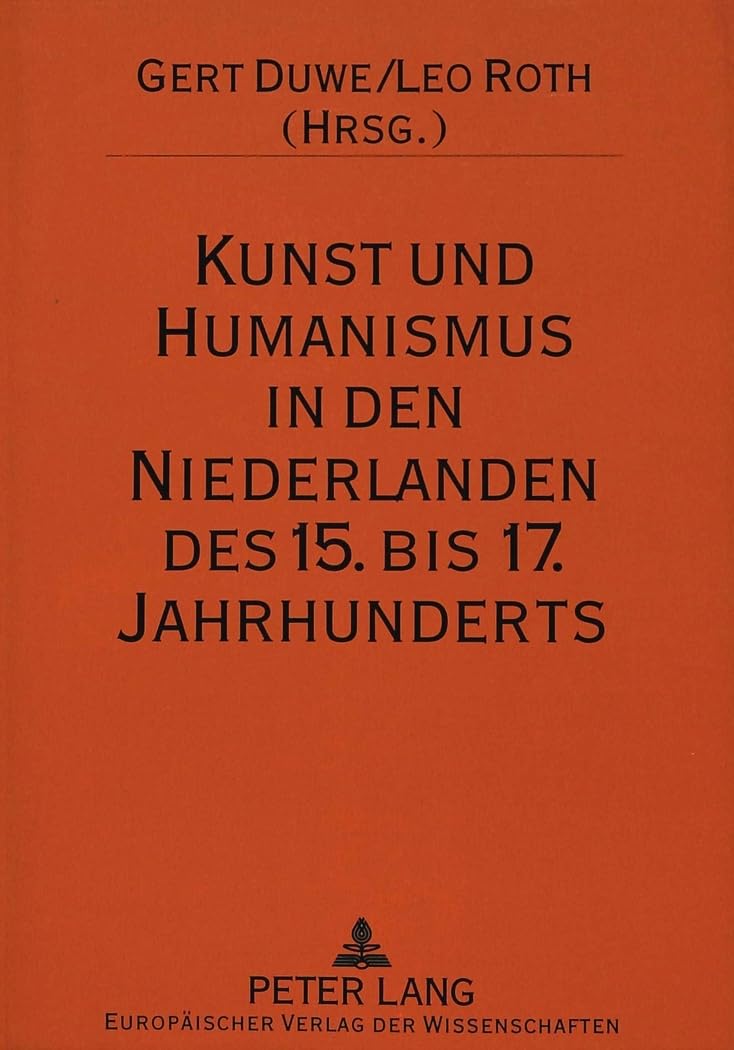Kunst Und Humanismus In Den Niederlanden Des 15. Bis 17. Jahrhunderts: Ausgewhlte Aspekte (German Edition),Used