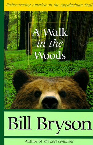 A Walk in the Woods: Rediscovering America on the Appalachian Trail,Used