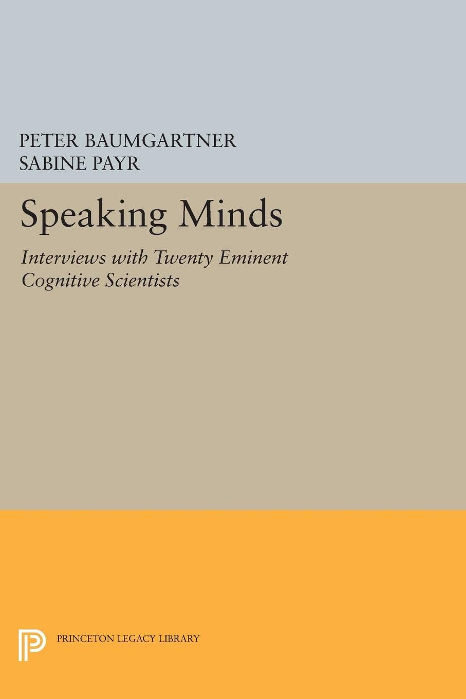 Speaking Minds: Interviews With Twenty Eminent Cognitive Scientists,New