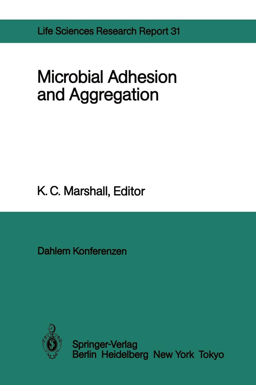 Microbial Adhesion and Aggregation: Report of the Dahlem Workshop on Microbial Adhesion and Aggregation Berlin 1984, January 15,Used