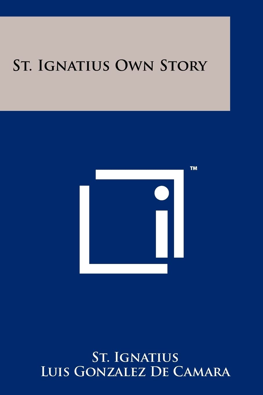 St. Ignatius Own Story,New