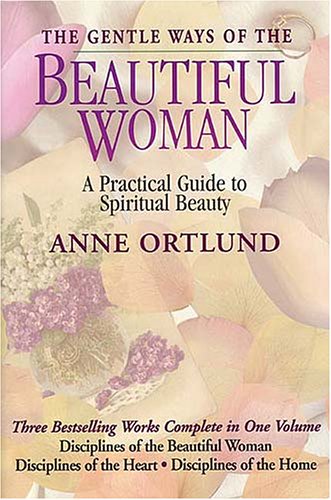 The Gentle Ways Of The Beautiful Woman: A Practical Guide To Spiritual Beauty,New