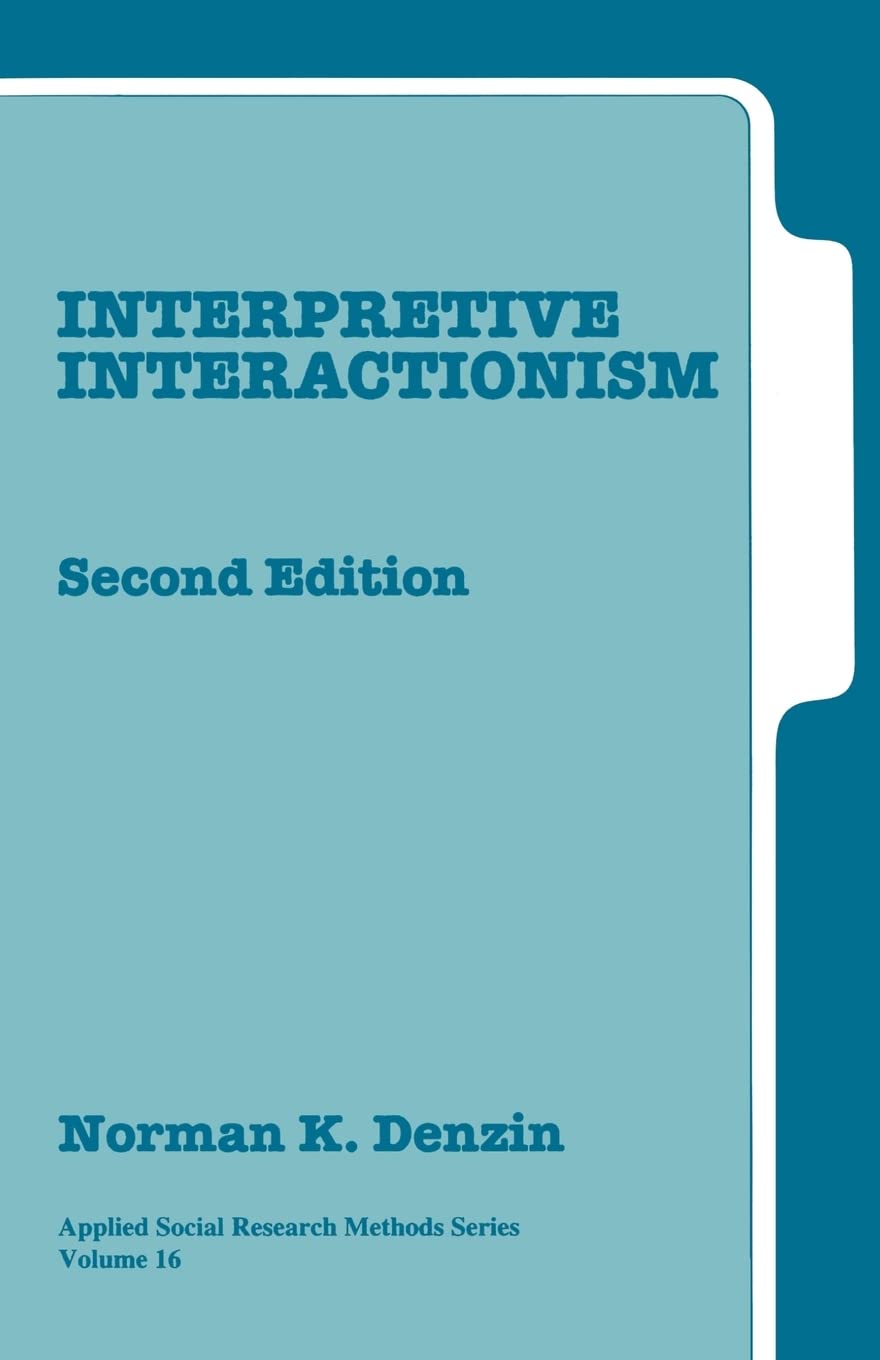 Interpretive Interactionism (Applied Social Research Methods),New