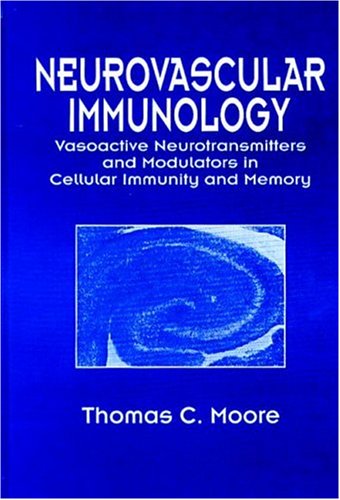 Neurovascular Immunology: Vasoactive Neurotransmitters And Modulators In Cellular Immunity And Memory,New