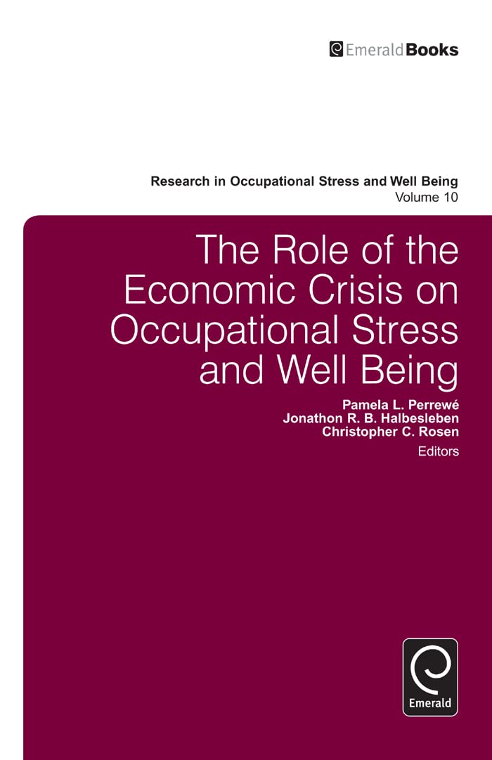 The Role of the Economic Crisis on Occupational Stress and Well Being (Research in Occupational Stress and Well Being, 10),Used