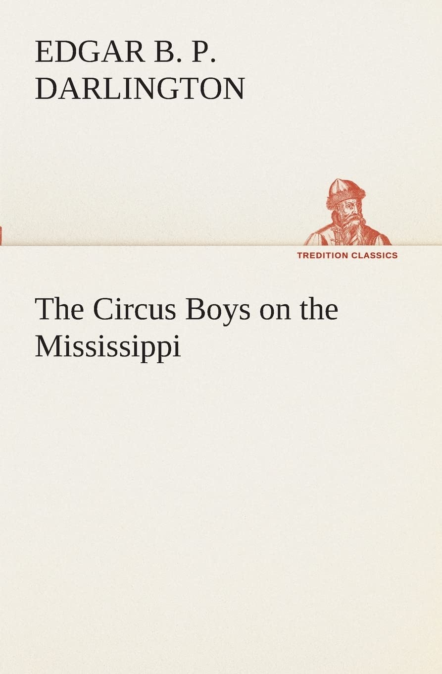 The Circus Boys on the Mississippi: or, Afloat with the Big Show on the Big River,Used
