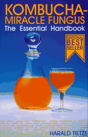 Kombucha Miracle Fungus: The Essential Handbook,Used
