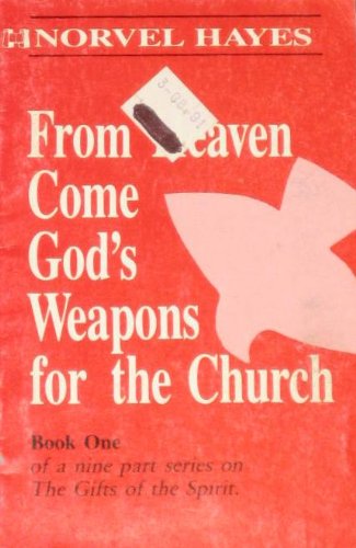 From Heaven Come God'S Weapon For The Church (Volume Number 1 Of A 9 Part Series On The Gifts Of The Spirit),Used
