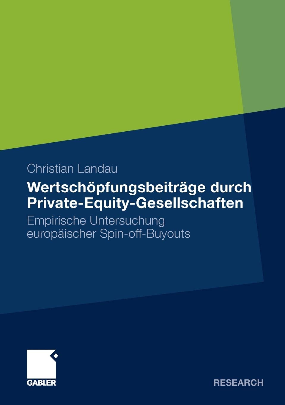 Wertschpfungsbeitrge durch PrivateEquityGesellschaften: Empirische Untersuchung europischer SpinoffBuyouts (German Edition),Used