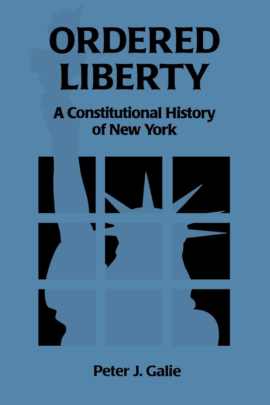 Ordered Liberty: A Constitutional History Of Ny,Used