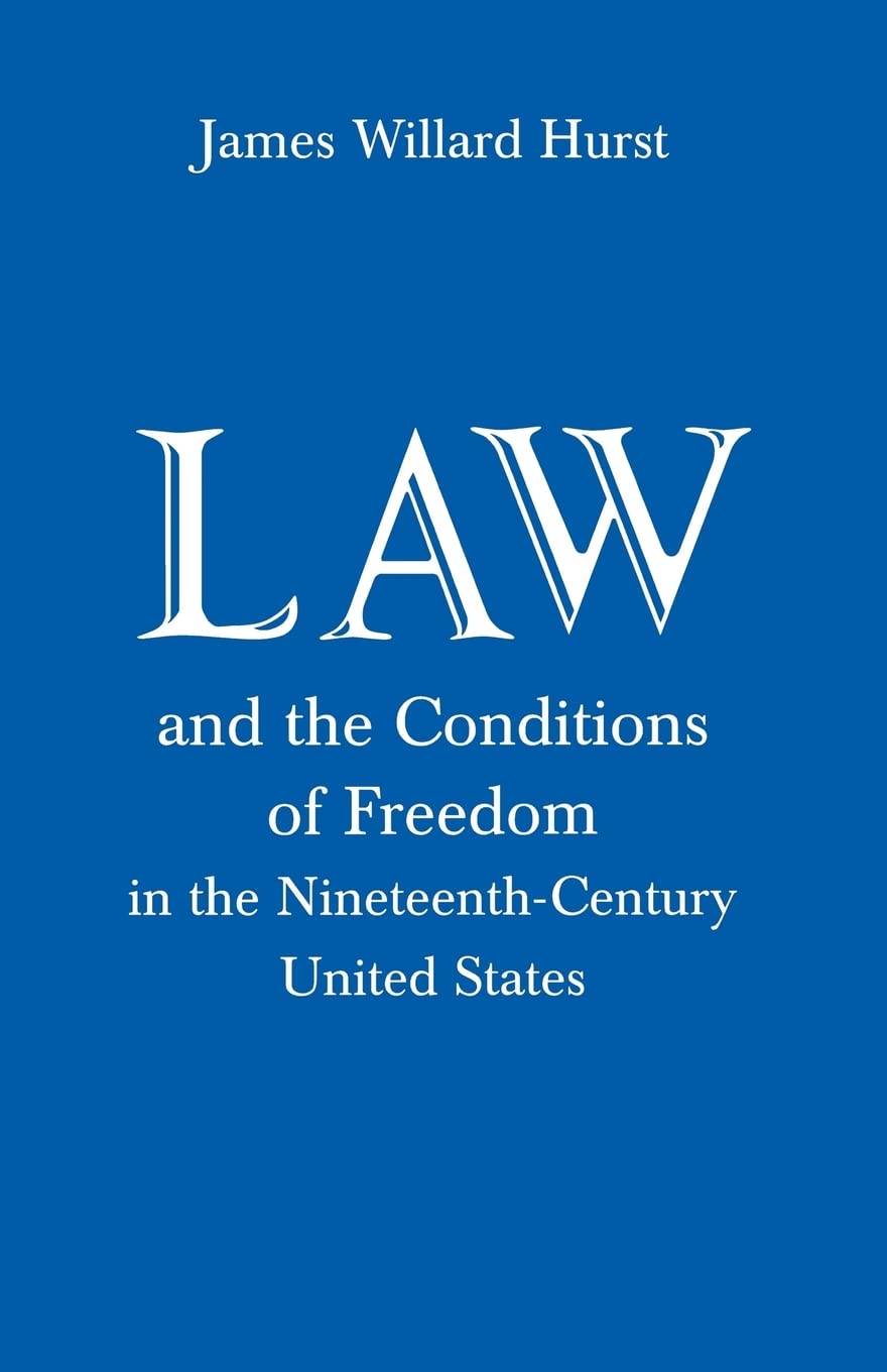Law and the Conditions of Freedom in the NineteenthCentury United States,Used