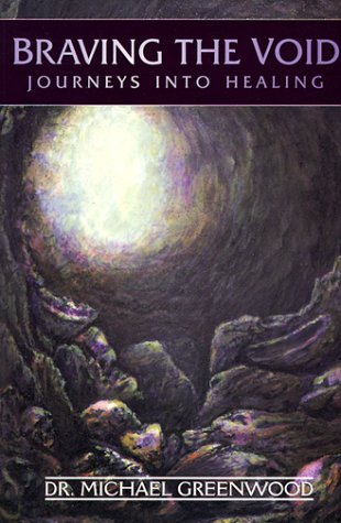 Braving the Void: Journeys into Healing,Used