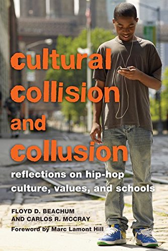 Cultural Collision and Collusion: Reflections on HipHop Culture, Values, and Schools Foreword by Marc Lamont Hill (Educational,Used