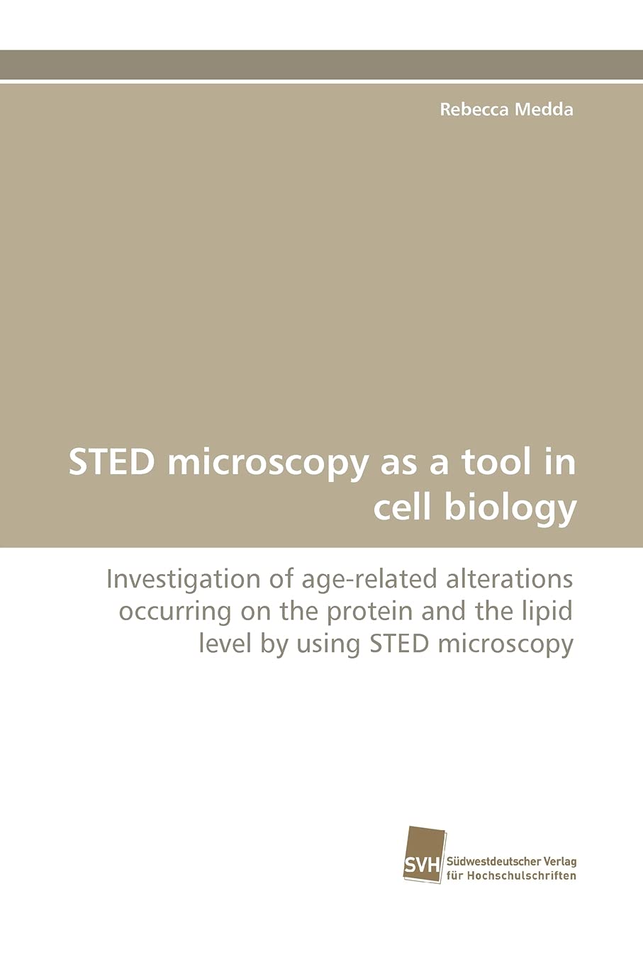 STED microscopy as a tool in cell biology: Investigation of agerelated alterations occurring on the protein and the lipid level,Used